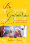 Piro and the Gulabdasis : Gender, Sect, and Society in Punjab - Book