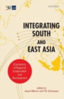 Integrating South and East Asia : Economics of Regional Cooperation and Development - Book