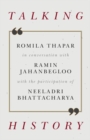 Talking History : Romila Thapar in Conversation with Ramin Jahanbegloo with the Participation of Neeladri Bhattacharya - Book