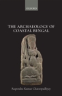 The Archaeology of Coastal Bengal - Book