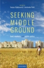 Seeking Middle Ground : Land, Markets, and Public Policy - Book
