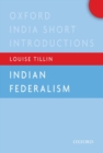Indian Federalism (Oxford India Short Introductions) - Book
