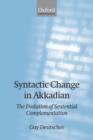 Syntactic Change in Akkadian : The Evolution of Sentential Complementation - Book