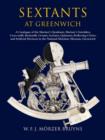 Sextants at Greenwich : A Catalogue of the Mariner's Quadrants, Mariner's Astrolabes Cross-staffs, Backstaffs, Octants, Sextants, Quintants, Reflecting Circles and Artificial Horizons in the National - Book