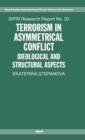 Terrorism in Asymmetrical Conflict : Ideological and Structural Aspects - Book