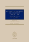 Oxford Principles of European Union Law : Volume 1: The European Union Legal Order - Book