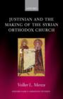 Justinian and the Making of the Syrian Orthodox Church - Book