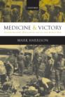 Medicine and Victory : British Military Medicine in the Second World War - Book