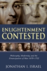 Enlightenment Contested : Philosophy, Modernity, and the Emancipation of Man 1670-1752 - Book