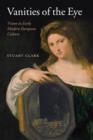 Vanities of the Eye : Vision in Early Modern European Culture - Book