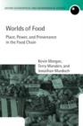 Worlds of Food : Place, Power, and Provenance in the Food Chain - Book