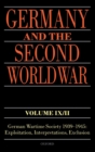 Germany and the Second World War Volume IX/II : German Wartime Society 1939-1945: Exploitation, Interpretations, Exclusion - Book