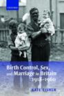 Birth Control, Sex, and Marriage in Britain 1918-1960 - Book
