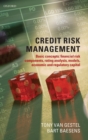Credit Risk Management : Basic Concepts: Financial Risk Components, Rating Analysis, Models, Economic and Regulatory Capital - Book
