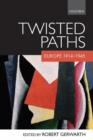 Twisted Paths : Europe 1914-1945 - Book