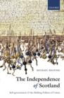 The Independence of Scotland : Self-government and the Shifting Politics of Union - Book