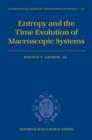 Entropy and the Time Evolution of Macroscopic Systems - Book