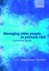 Managing older people in primary care : A practical guide - Book