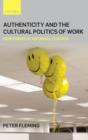 Authenticity and the Cultural Politics of Work : New Forms of Informal Control - Book