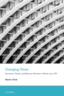 Changing Times : Economics, Policies, and Resource Allocation in Britain since 1951 - Book