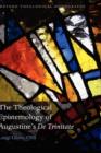 The Theological Epistemology of Augustine's De Trinitate - Book