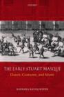 The Early Stuart Masque : Dance, Costume, and Music - Book