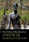 The Oxford Handbook of Postwar European History - Book