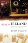 Spying on Ireland : British Intelligence and Irish Neutrality during the Second World War - Book