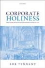 Corporate Holiness : Pulpit Preaching and the Church of England Missionary Societies, 1760-1870 - Book