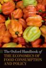 The Oxford Handbook of the Economics of Food Consumption and Policy - Book