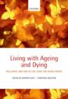 Living with Ageing and Dying : Palliative and End of Life Care for Older People - Book