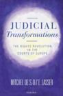 Judicial Transformations : The Rights Revolution in the Courts of Europe - Book