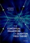 The Conceptual Framework of Quantum Field Theory - Book