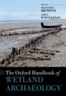 The Oxford Handbook of Wetland Archaeology - Book