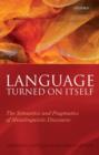 Language Turned on Itself : The Semantics and Pragmatics of Metalinguistic Discourse - Book