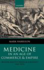 Medicine in an age of Commerce and Empire : Britain and its Tropical Colonies 1660-1830 - Book