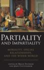Partiality and Impartiality : Morality, Special Relationships, and the Wider World - Book