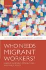 Who Needs Migrant Workers? : Labour shortages, immigration, and public policy - Book