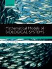 Mathematical Models of Biological Systems - Book