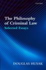 The Philosophy of Criminal Law : Selected Essays - Book