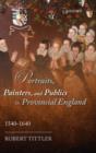 Portraits, Painters, and Publics in Provincial England, 1540--1640 - Book