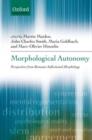 Morphological Autonomy : Perspectives From Romance Inflectional Morphology - Book