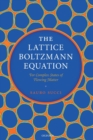 The Lattice Boltzmann Equation : For Complex States of Flowing Matter - Book