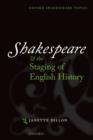 Shakespeare and the Staging of English History - Book