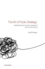The Art of Public Strategy : Mobilizing Power and Knowledge for the Common Good - Book