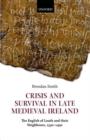 Crisis and Survival in Late Medieval Ireland : The English of Louth and Their Neighbours, 1330-1450 - Book