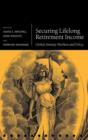 Securing Lifelong Retirement Income : Global Annuity Markets and Policy - Book