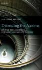 Defending the Axioms : On the Philosophical Foundations of Set Theory - Book