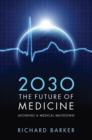 2030 - The Future of Medicine : Avoiding a Medical Meltdown - Book