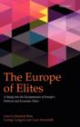 The Europe of Elites : A Study into the Europeanness of Europe's Political and Economic Elites - Book